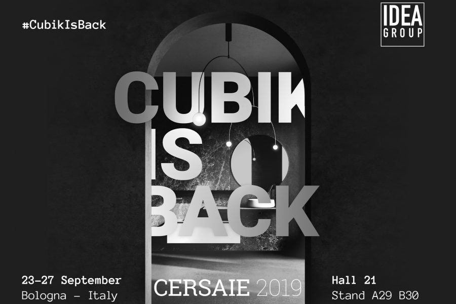 Ideagroup a Cersaie 2019: #CubikIsBack
